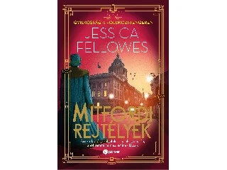 FELLOWES, JESSICA: MITFORDY REJTÉLYEK - GYILKOSSÁG A FÖLDKÖZI-TENGEREN