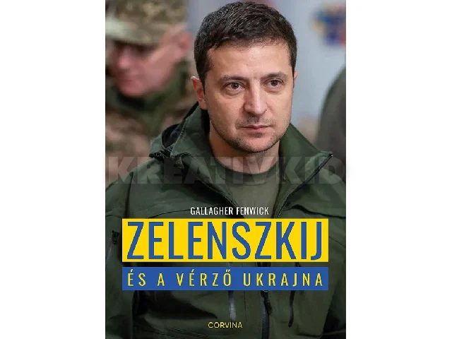 FENWICK, GALLAGHER: ZELENSZKIJ ÉS A VÉRZŐ UKRAJNA