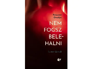 FENYVESI ORSOLYA: NEM FOGSZ BELEHALNI - KIS MONDANDANÓK