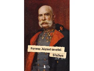 FERENC JÓZSEF LEVELEI SISIHEZ 1895-1898 II. KÖTET