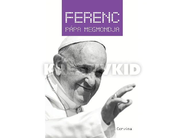 FERENC PÁPA MEGMONDJA