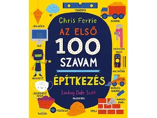 FERRIE, CHRIS: AZ ELSŐ 100 SZAVAM - ÉPÍTKEZÉS