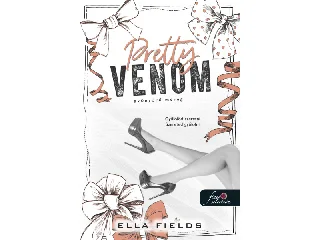 FIELDS, ELLA: PRETTY VENOM - GYÖNYÖRŰ MÉREG (GRAY SPRINGS EGYETEM 3.)