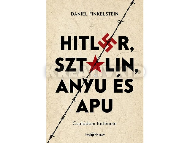 FINKELSTEIN, DANIEL: HITLER, SZTÁLIN, ANYU ÉS APU - CSALÁDOM TÖRTÉNETE