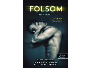 FISHER, TARRYN - ASTER, WILLOW: FOLSOM - A FÉRFIAK VÉGNAPJAI 1.