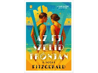 FITZGERALD, F. SCOTT: AZ ÉJ SZELÍD TRÓNJÁN