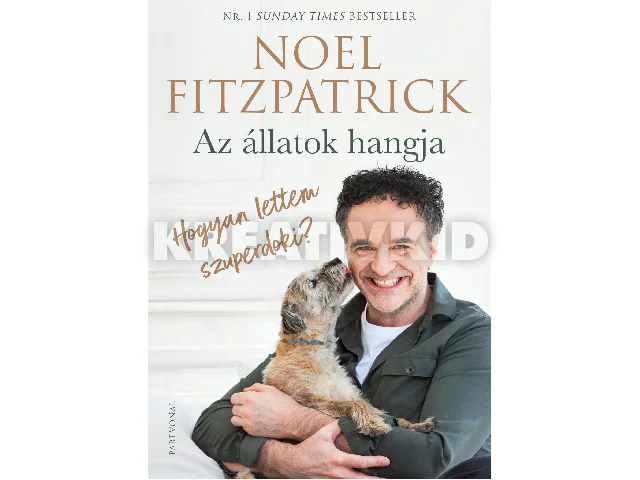 FITZPATRICK, NOEL: AZ ÁLLATOK HANGJA - HOGYAN LETTEM SZUPERDOKI?