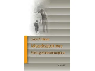 FLORIAN, CLAUDIU M.: JÁTSZADOZÁSOK KORA - ERDÉLYI GYEREKKOROM REGÉNYE