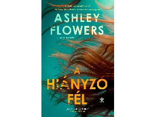 FLOWERS, ASHLEY: A HIÁNYZÓ FÉL
