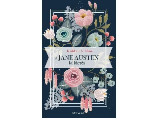 FLYNN, A. KATHLEEN: A JANE AUSTEN-KÜLDETÉS