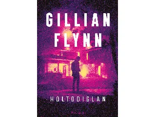 FLYNN, GILLIAN: HOLTODIGLAN