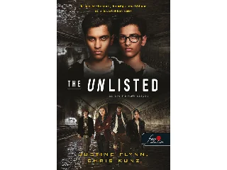 FLYNN, JUSTINE - KUNZ, CHRIS: THE UNLISTED - AZ ARC NÉLKÜLI CSAPAT