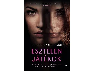 FLYNN, LAURIE ELIZABETH: ESZTELEN JÁTÉKOK