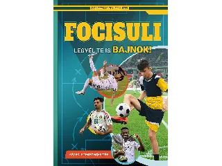 FOCISULI - LEGYÉL TE IS BAJNOK! - FEDEZZÜK FEL EGYÜTT!