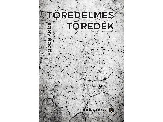 FODOR ÁKOS-PODONYI HEDVIG[SZERK.]: TÖREDELMES TÖREDÉK