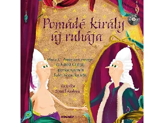 FODOR VERONIKA - RÁNKI GYÖRGY: POMÁDÉ KIRÁLY ÚJ RUHÁJA - ÜKH 2019