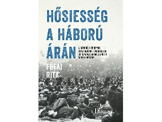 FŐFAI RITA: HŐSIESSÉG A HÁBORÚ ÁRÁN