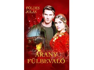 FÖLDES JOLÁN: ARANY FÜLBEVALÓ