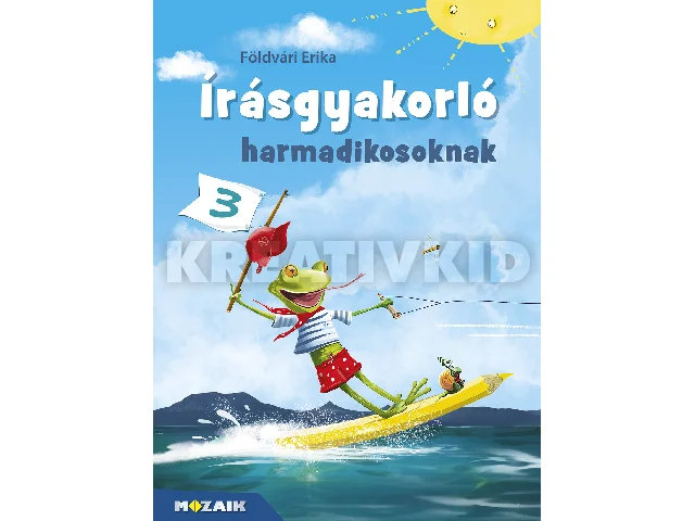 FÖLDVÁRI ERIKA: ÍRÁSGYAKORLÓ HARMADIKOSOKNAK
