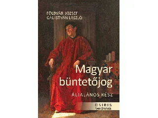FÖLDVÁRI JÓZSEF-GÁL ISTVÁN LÁSZLÓ: MAGYAR BÜNTETŐJOG  ÁLTALÁNOS RÉSZ