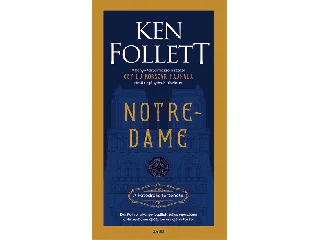 FOLLETT, KEN: NOTRE-DAME - A KATEDRÁLIS TÖRTÉNETE