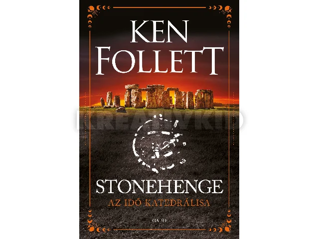 FOLLETT, KEN: STONEHENGE - AZ IDŐ KATEDRÁLISA