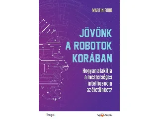 FORD, MARTIN: JÖVŐNK A ROBOTOK KORÁBAN