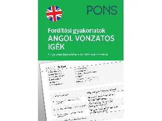 FORDÍTÁSI GYAKORLATOK - ANGOL VONZATOS IGÉK (PONS)
