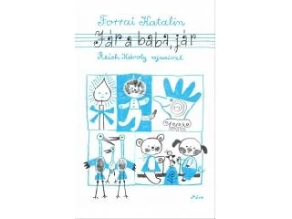 FORRAI KATALIN: JÁR A BABA, JÁR