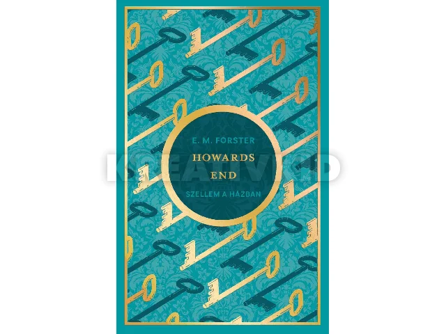FORSTER, E.M.: HOWARDS END - SZELLEM A HÁZBAN