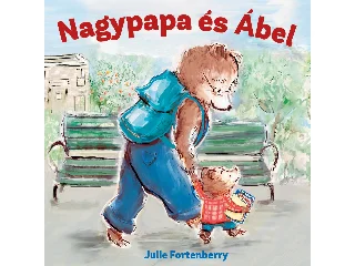 FORTENBERRY, JULIE: NAGYPAPA ÉS ÁBEL