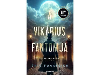 FOUASSIER, ÉRIC: A VIKÁRIUS FANTOMJA