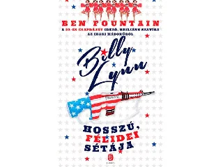 FOUNTAIN, BEN: BILLY LYNN HOSSZÚ, FÉLIDEI SÉTÁJA