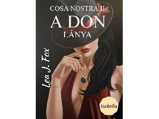 FOX, LEA J.: A DON LÁNYA - COSA NOSTRA II. (IZABELLA)