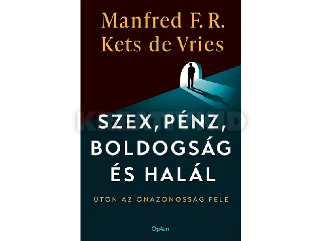 F.R. MANFRED - VRIES, DE KETS: SZEX, PÉNZ, BOLDOGSÁG ÉS HALÁL