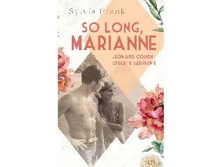 FRANK, SYLVIA: SO LONG, MARIANNE - LEONARD COHEN ÉS ÉLETE SZERELME