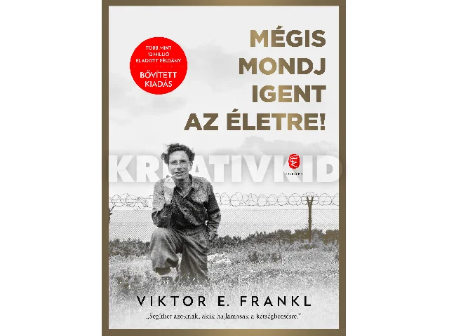 FRANKL, VIKTOR E.: MÉGIS MONDJ IGENT AZ ÉLETRE! - BŐVÍTETT KIADÁS