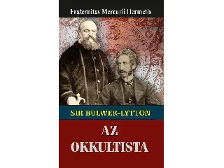 FRATERNITAS MERCURII HERMETIS: SIR EDWARD BULWER-LYTTON AZ OKKULTISTA