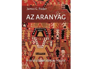 FRAZER, G. JAMES: AZ ARANYÁG - KÖTÖTT