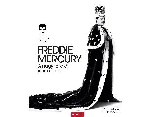 FREDDIE MERCURY - A NAGY TETTETŐ - EGY ÉLET KÉPEKBEN
