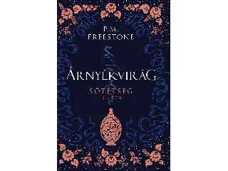 FREESTONE, P. M.: ÁRNYÉKVIRÁG - A SÖTÉTSÉG ILLATA