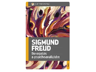 FREUD, SIGMUND: BEVEZETÉS A PSZICHOANALÍZISBE