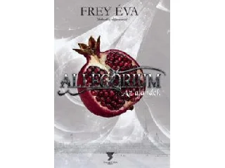 FREY ÉVA: ALLEGÓRIUM - AZ AJÁNDÉK
