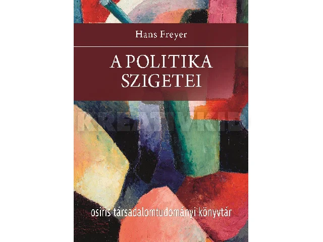 FREYER, HANS: A POLITIKA SZIGETEI