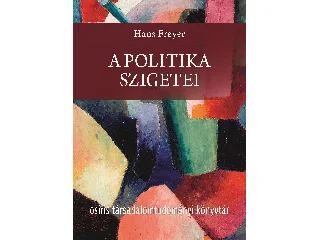 FREYER, HANS: A POLITIKA SZIGETEI