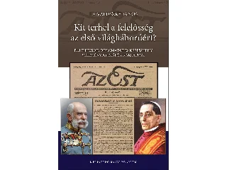 FRIVALDSZKY JÁNOS: KIT TERHEL A FELELŐSSÉG AZ ELSŐ VILÁGHÁBORÚÉRT?