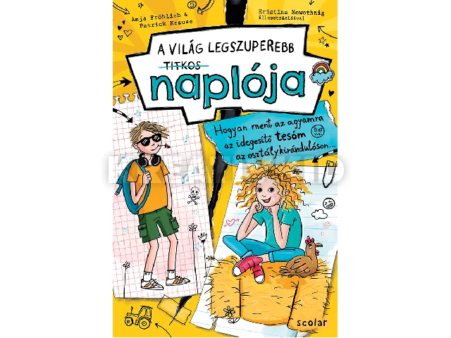 FRÖHLICH, ANJA - KRAUSE, PATRICK: A VILÁG LEGSZUPEREBB TITKOS NAPLÓJA 3. - HOGYAN MENT AZ AGYAMRA AZ IDEGESÍTŐ TES