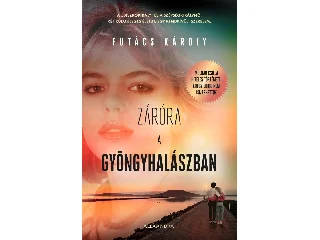 FUTÁCS KÁROLY: ZÁRÓRA A GYÖNGYHALÁSZBAN