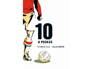 FUTAKI ATTILA - TALLAI GÁBOR: 10 - A PUSKÁS (KÉPREGÉNY)