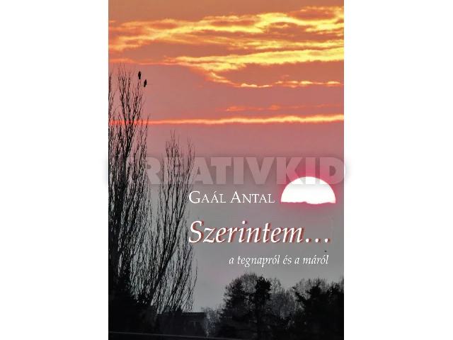 GAÁL ANTAL: SZERINTEM...